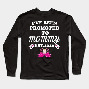 I have been promoted to Mommy 2020 Long Sleeve T-Shirt